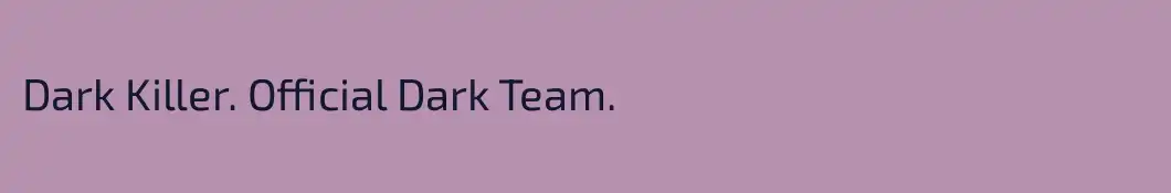 Dark Killer. Official Dark Team.